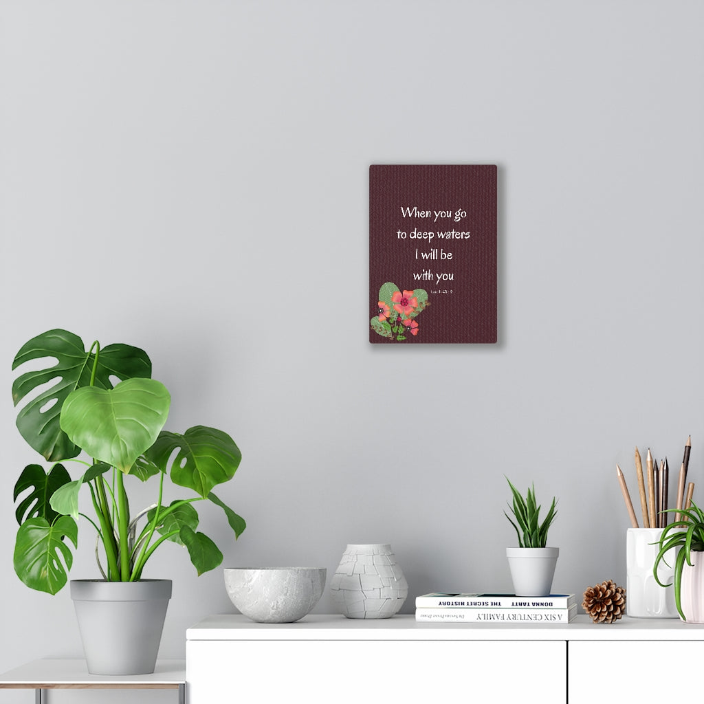 Scripture Walls I Will Be With You Flower Isaiah 43:2 Bible Verse Canvas Christian Wall Art Ready to Hang Unframed-Express Your Love Gifts