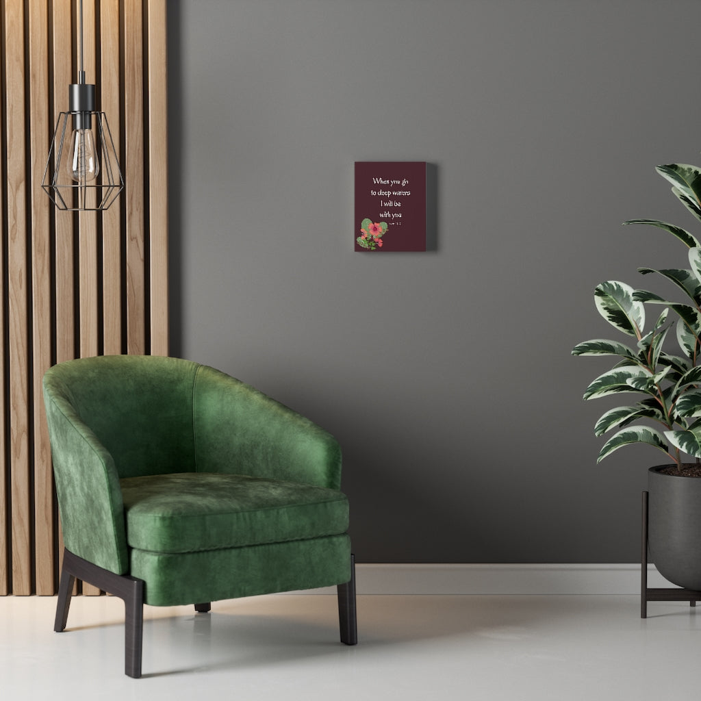 Scripture Walls I Will Be With You Flower Isaiah 43:2 Bible Verse Canvas Christian Wall Art Ready to Hang Unframed-Express Your Love Gifts