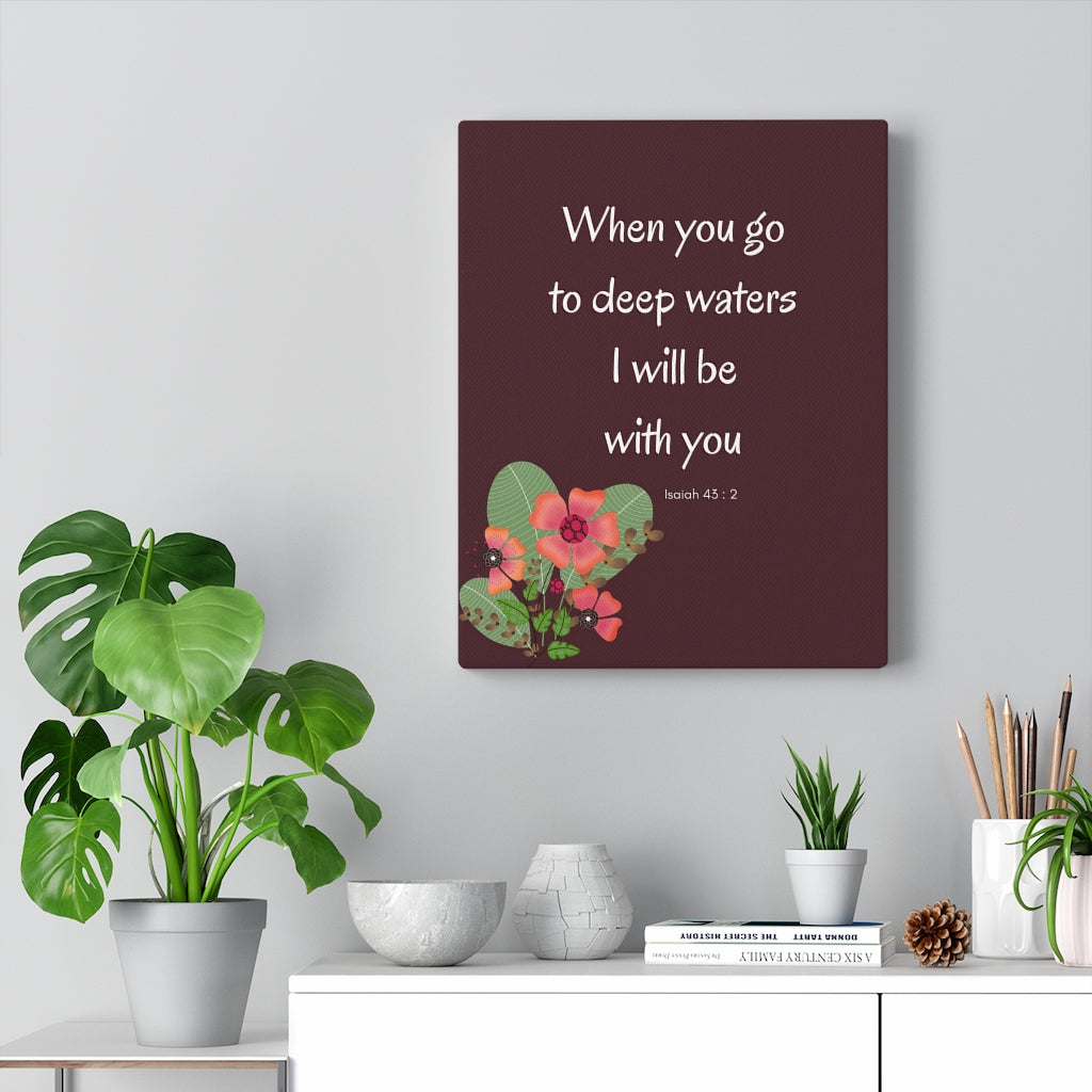 Scripture Walls I Will Be With You Flower Isaiah 43:2 Bible Verse Canvas Christian Wall Art Ready to Hang Unframed-Express Your Love Gifts