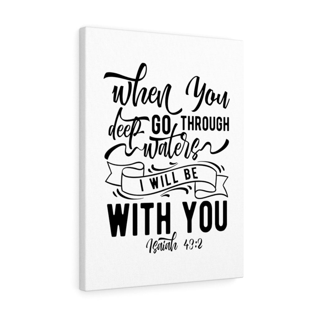 Scripture Walls I Will Be With You Isaiah 43:2 Bible Verse Canvas Christian Wall Art Ready to Hang Unframed-Express Your Love Gifts