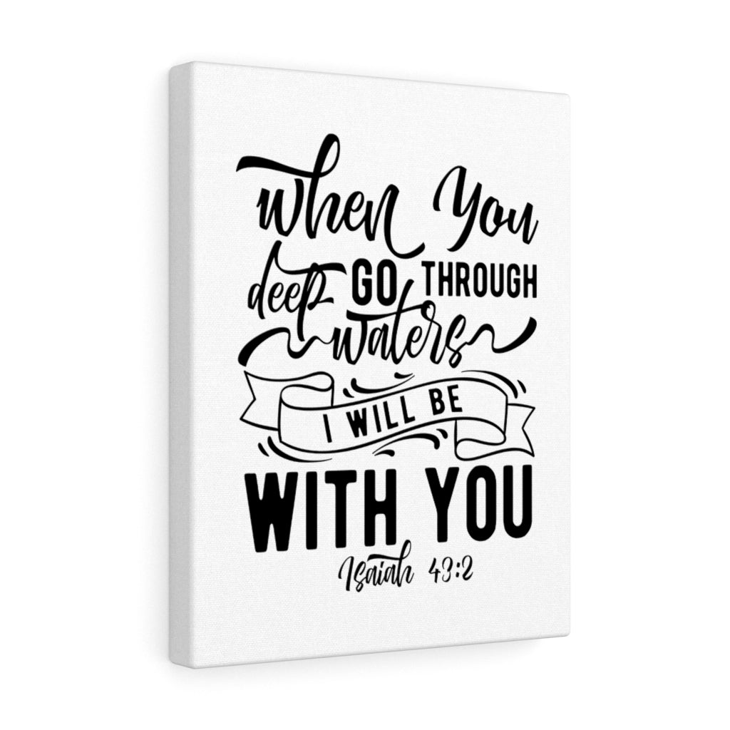 Scripture Walls I Will Be With You Isaiah 43:2 Bible Verse Canvas Christian Wall Art Ready to Hang Unframed-Express Your Love Gifts