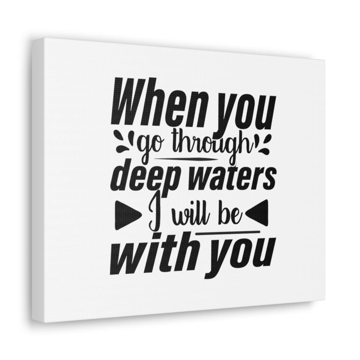 Scripture Walls I Will Be With You Isaiah 43:2 Bold Christian Wall Art Bible Verse Print Ready to Hang Unframed-Express Your Love Gifts