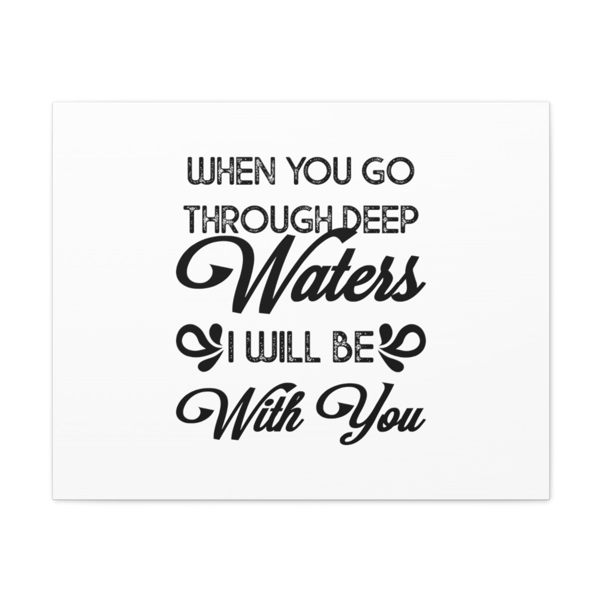 Scripture Walls I Will Be With You Isaiah 43:2 Christian Wall Art Bible Verse Print Ready to Hang Unframed-Express Your Love Gifts