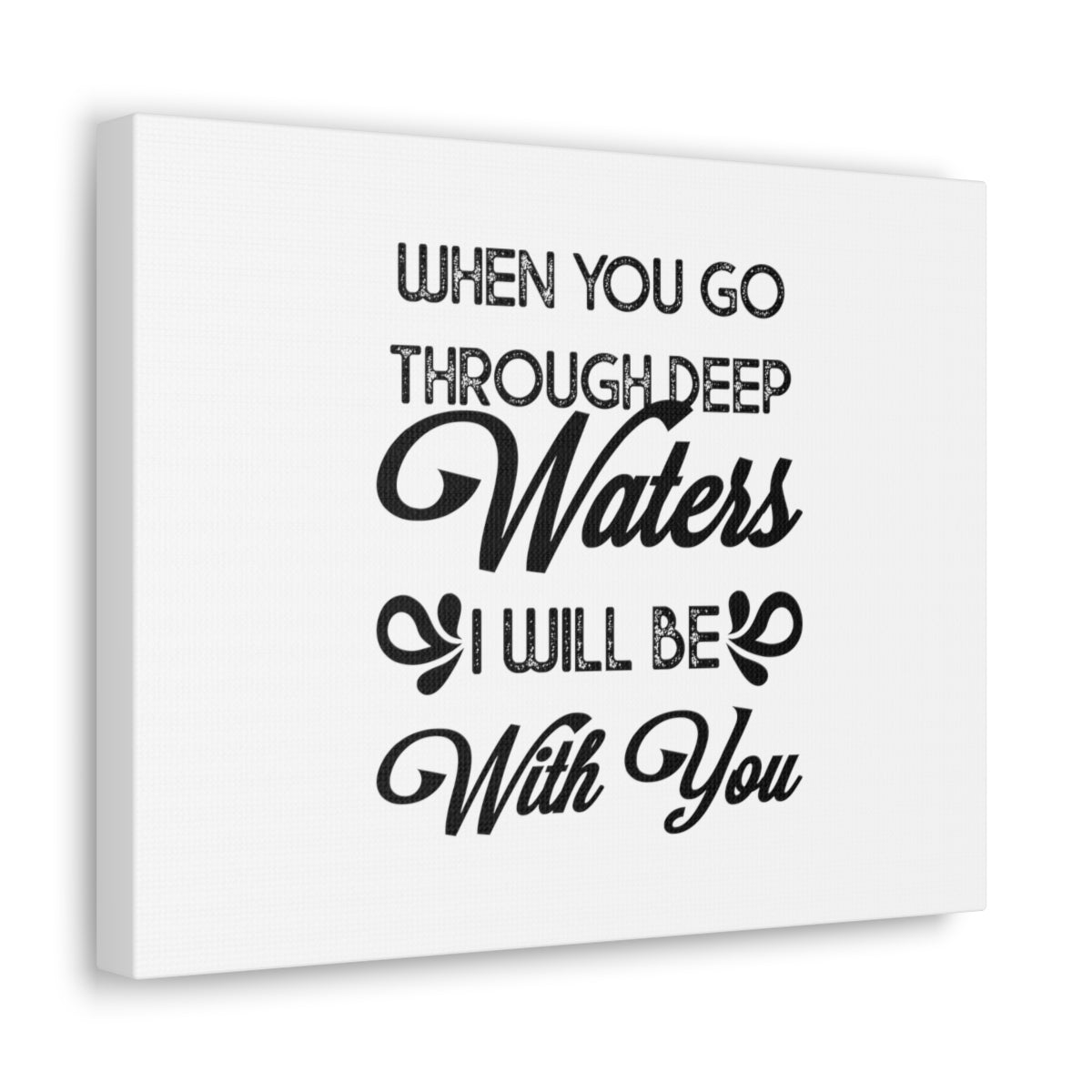 Scripture Walls I Will Be With You Isaiah 43:2 Christian Wall Art Bible Verse Print Ready to Hang Unframed-Express Your Love Gifts