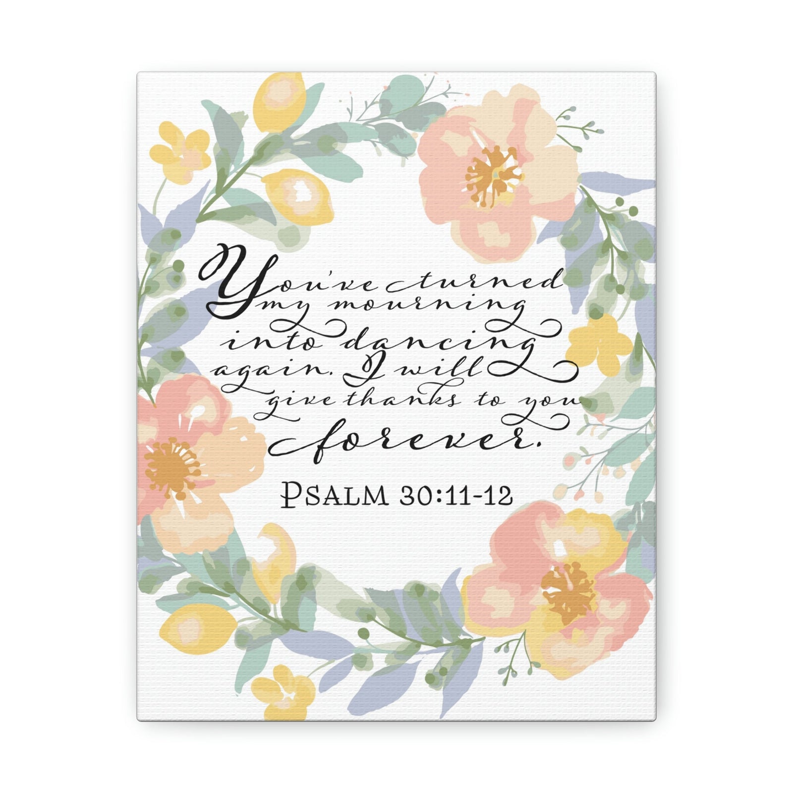 Scripture Walls I Will Give Thanks To You Forever Psalm 30:12 Bible Verse Canvas Christian Wall Art Ready To Hang Unframed-Express Your Love Gifts