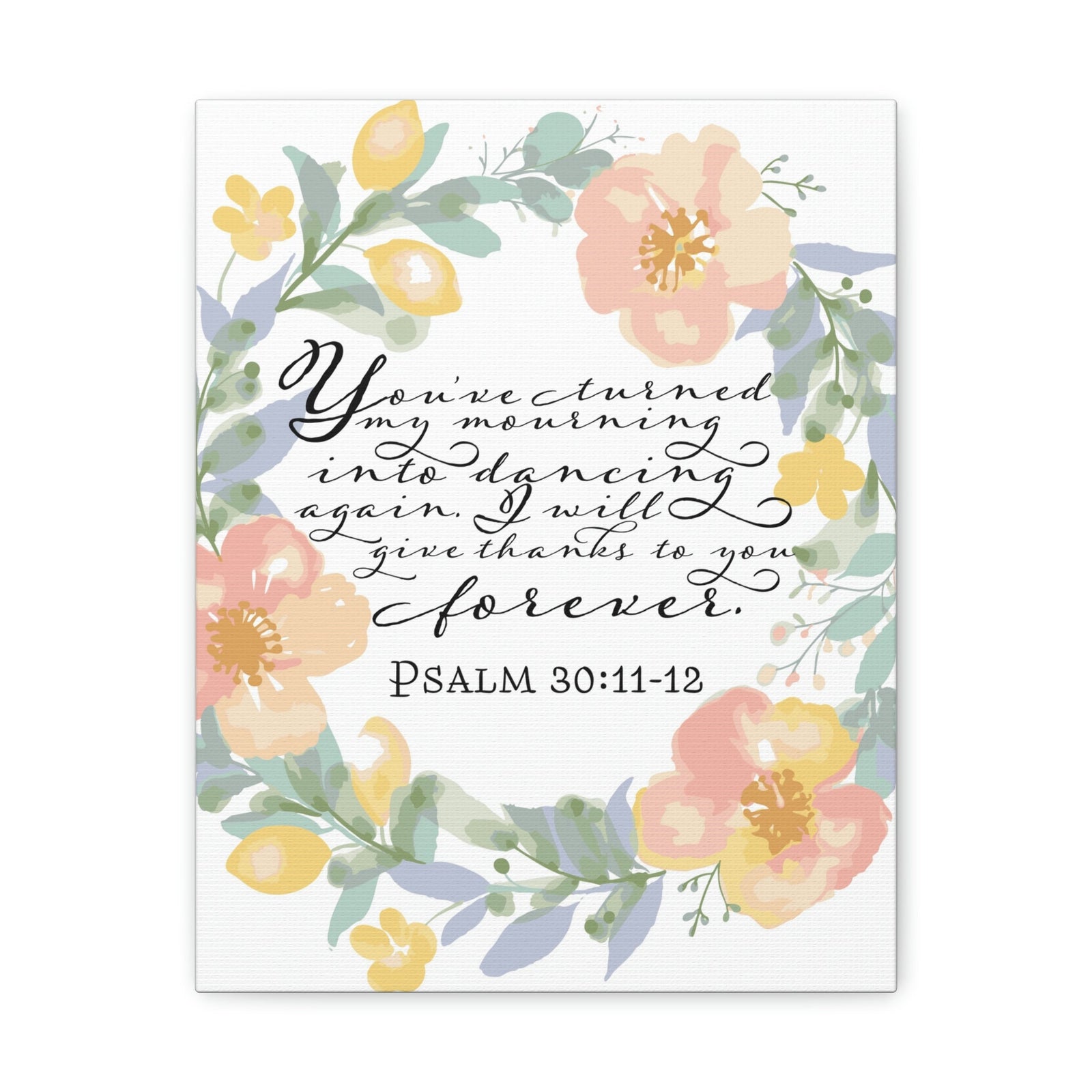 Scripture Walls I Will Give Thanks To You Forever Psalm 30:12 Bible Verse Canvas Christian Wall Art Ready To Hang Unframed-Express Your Love Gifts
