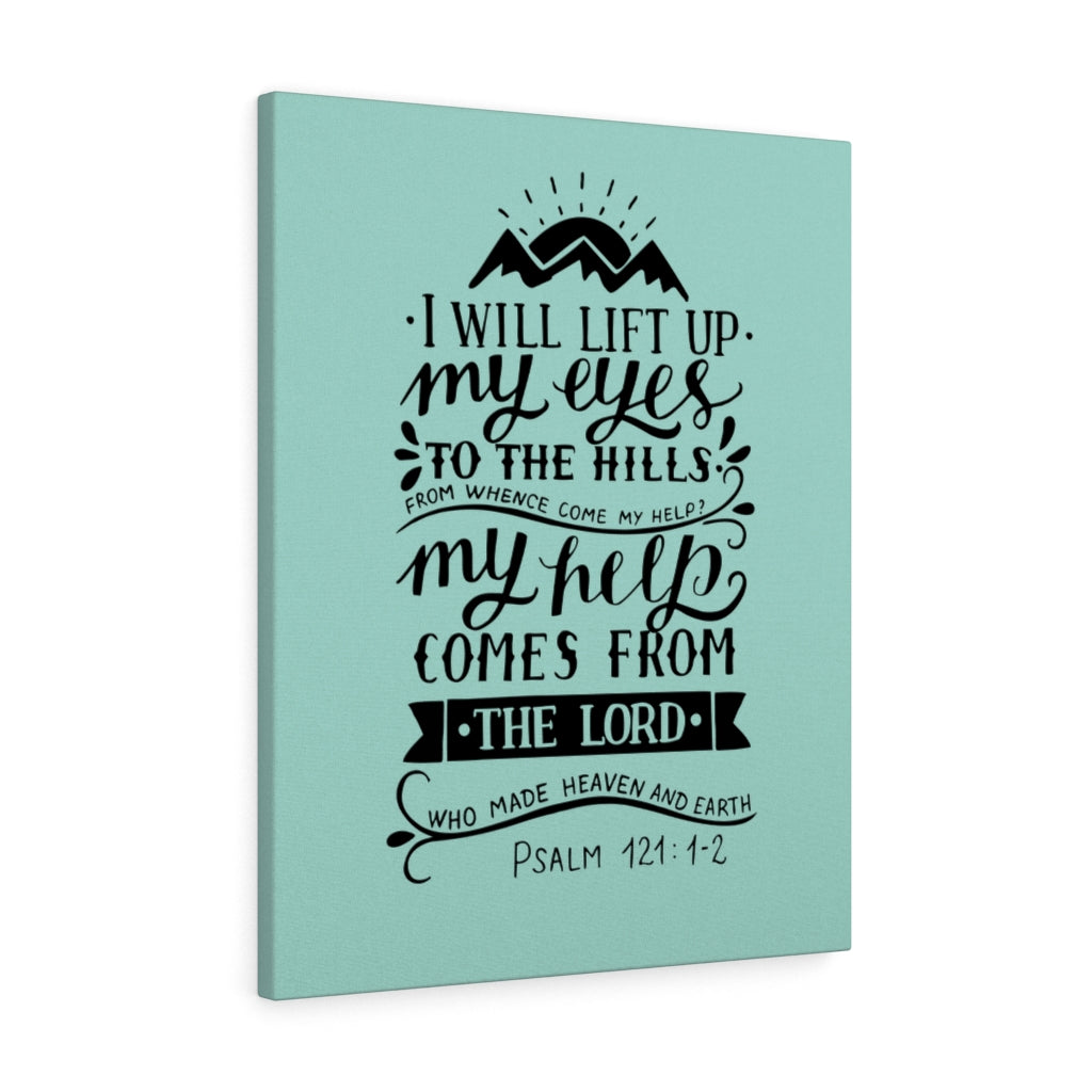 Scripture Walls I Will Lift Up Psalm 121:1-2 Bible Verse Canvas Christian Wall Art Ready to Hang Unframed-Express Your Love Gifts