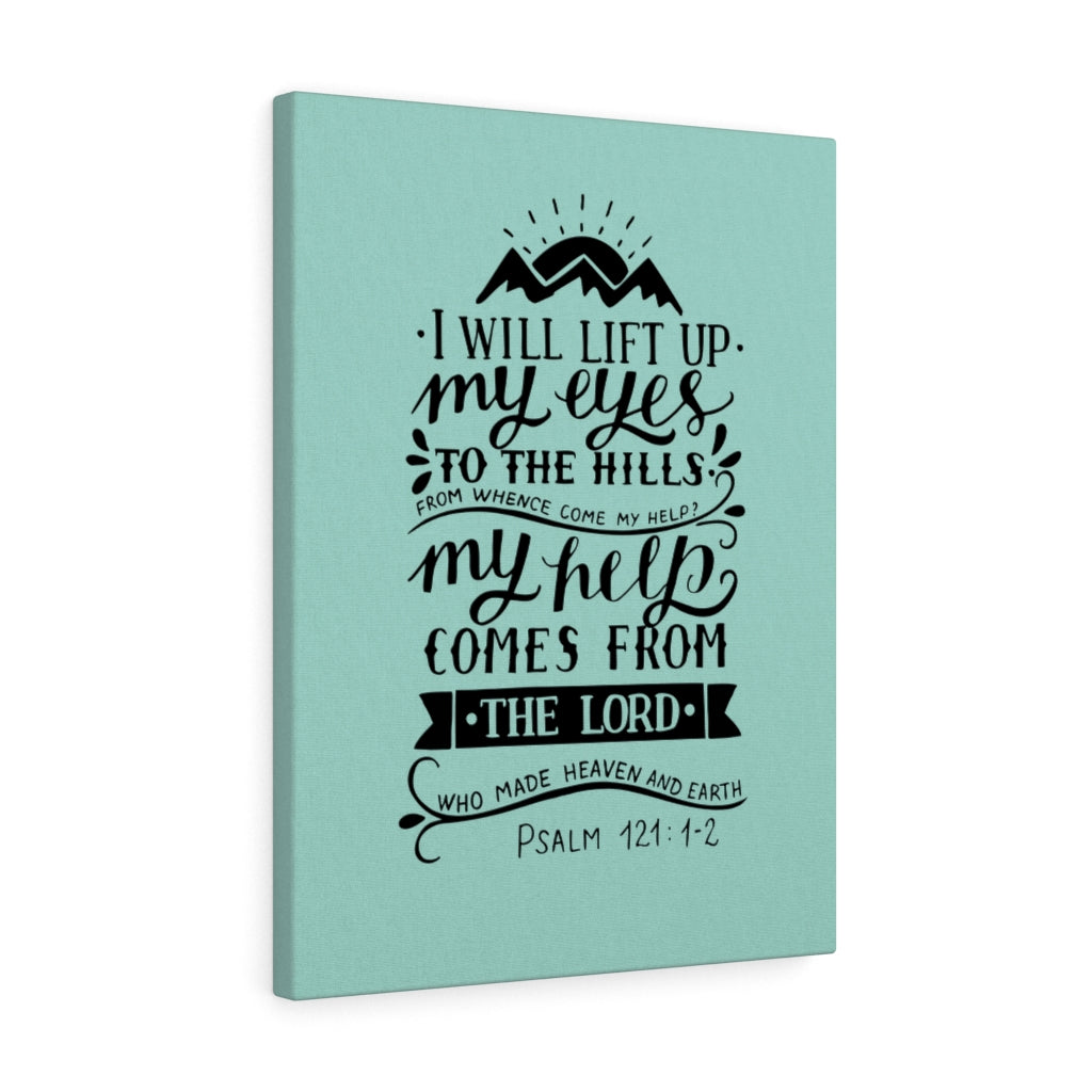 Scripture Walls I Will Lift Up Psalm 121:1-2 Bible Verse Canvas Christian Wall Art Ready to Hang Unframed-Express Your Love Gifts