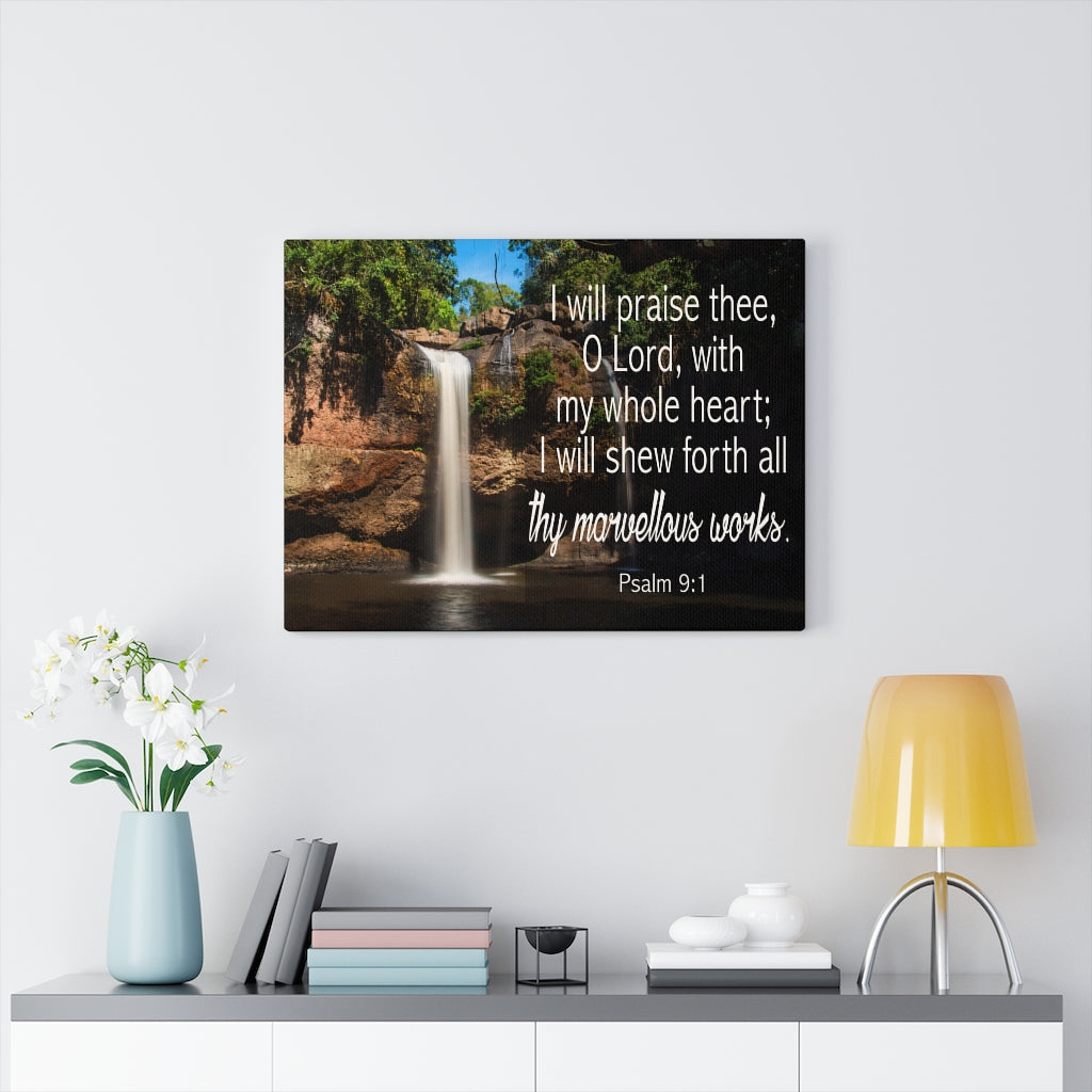 Scripture Walls I Will Praise Thee Psalm 9:1 Bible Verse Canvas Christian Wall Art Ready to Hang Unframed-Express Your Love Gifts
