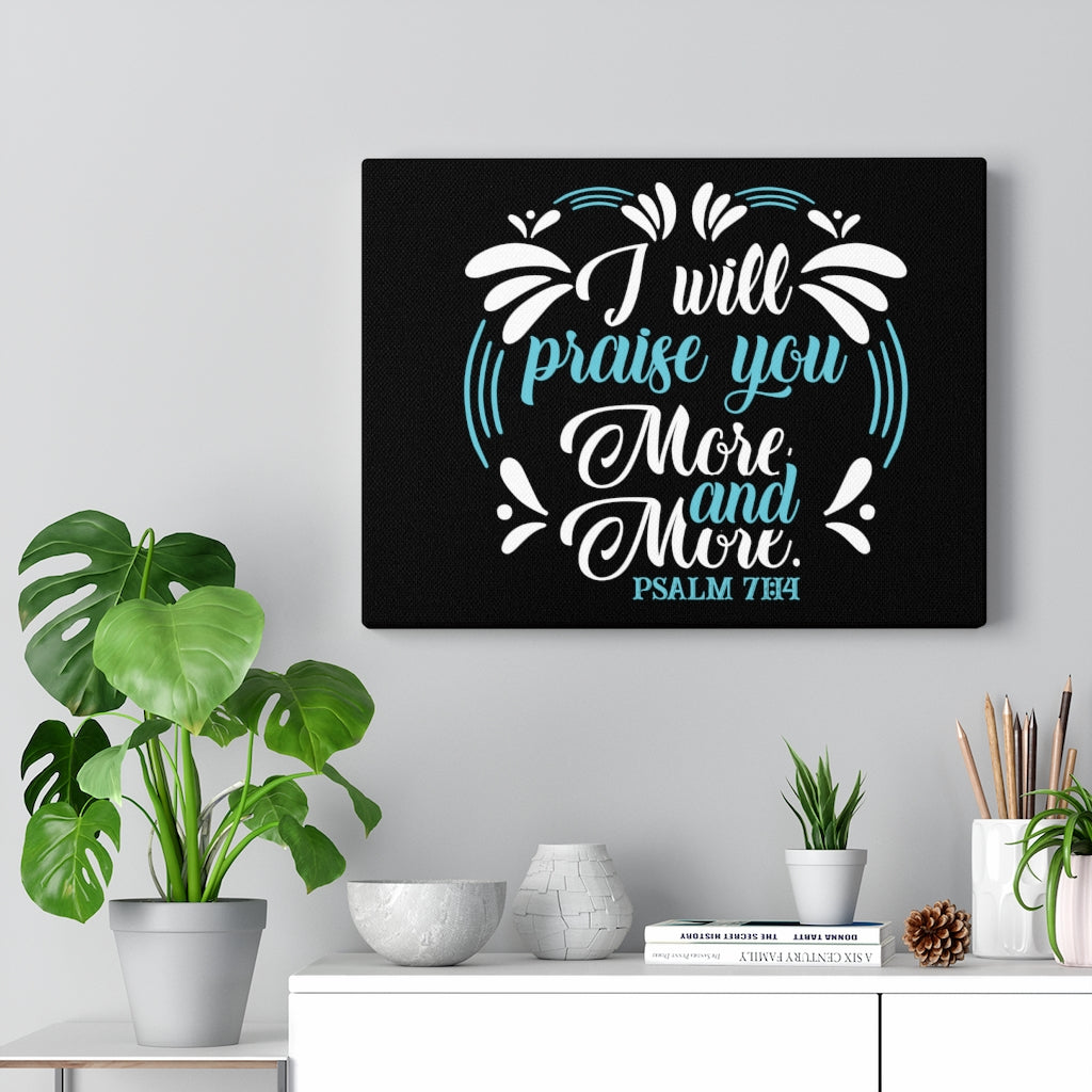 Scripture Walls I Will Praise You Psalm 71:14 Bible Verse Canvas Christian Wall Art Ready to Hang Unframed-Express Your Love Gifts