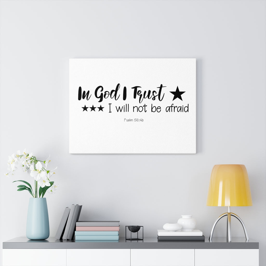Scripture Walls In God I Trust Psalm 56:4b Bible Verse Canvas Christian Wall Art Ready to Hang Unframed-Express Your Love Gifts