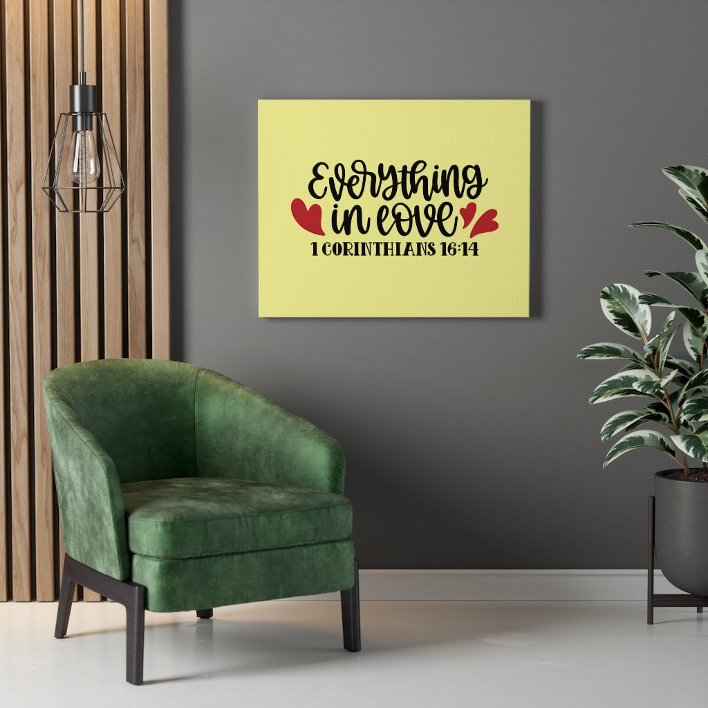 Scripture Walls In Love 1 Corinthians 16:14 Bible Verse Canvas Christian Wall Art Ready to Hang Unframed-Express Your Love Gifts
