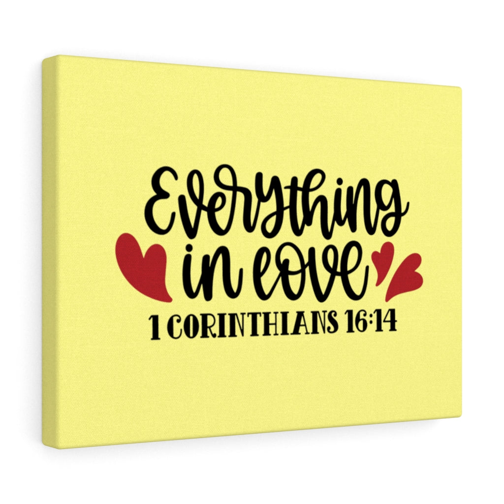 Scripture Walls In Love 1 Corinthians 16:14 Bible Verse Canvas Christian Wall Art Ready to Hang Unframed-Express Your Love Gifts