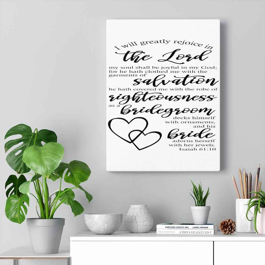 Scripture Walls In The Lord Isaiah 61:10 Bible Verse Canvas Christian Wall Art Ready to Hang Unframed-Express Your Love Gifts
