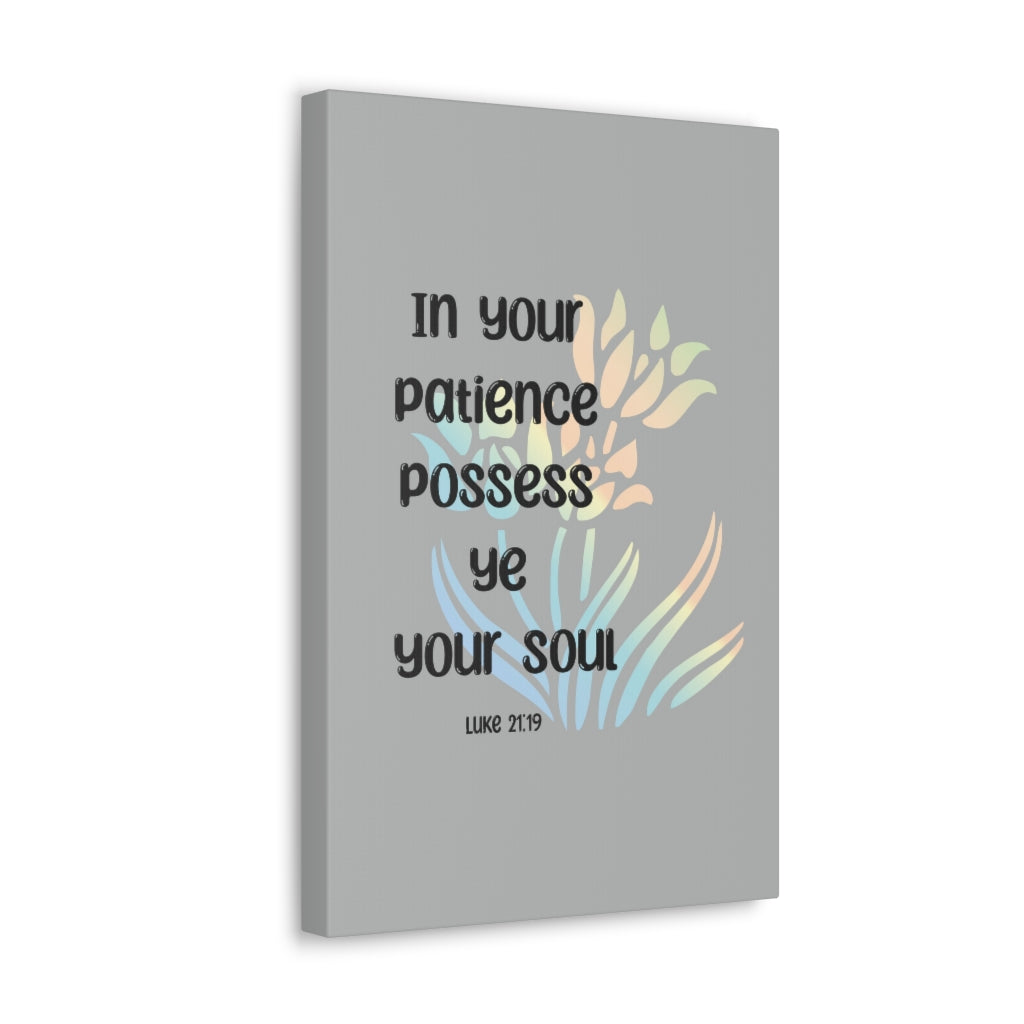 Scripture Walls In Your Patience Possess Ye Your Soul Luke 21:19 Bible Verse Canvas Christian Wall Art Ready To Hang Unframed-Express Your Love Gifts