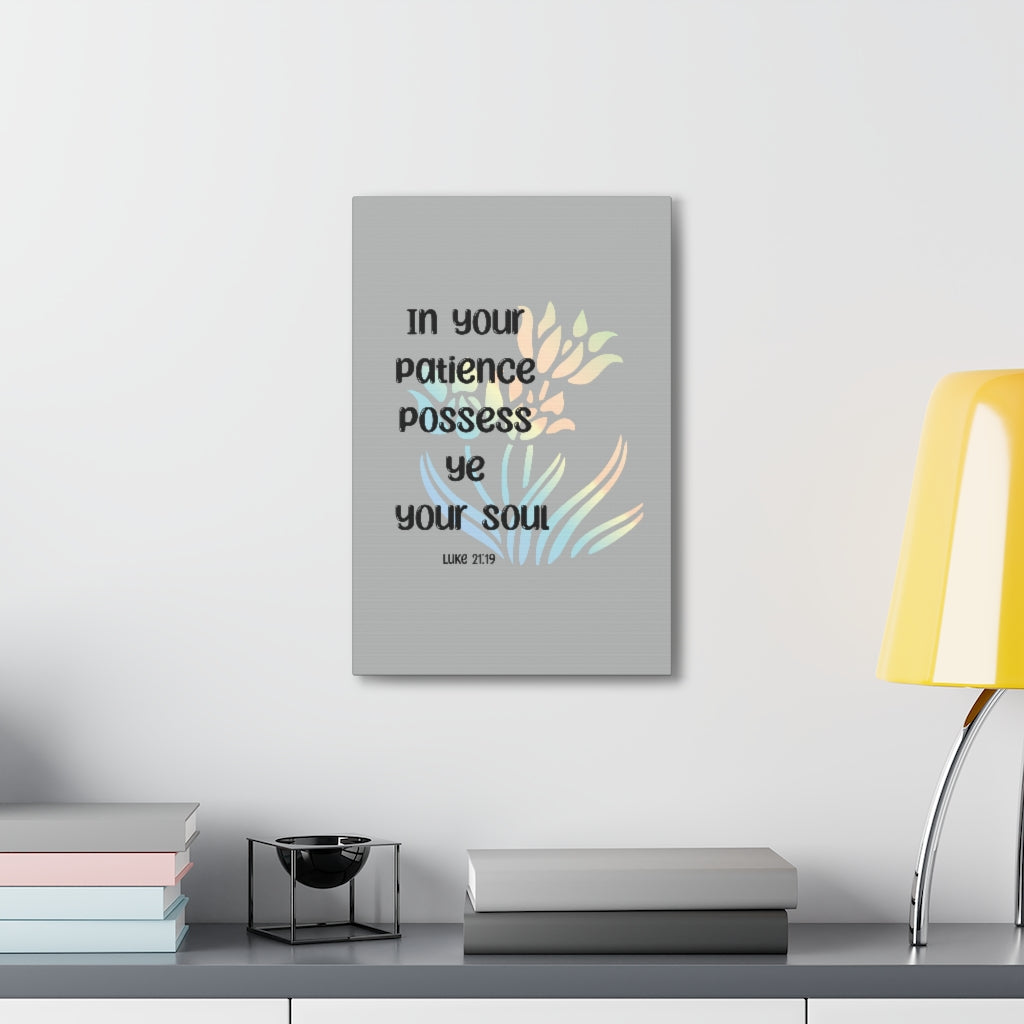 Scripture Walls In Your Patience Possess Ye Your Soul Luke 21:19 Bible Verse Canvas Christian Wall Art Ready To Hang Unframed-Express Your Love Gifts