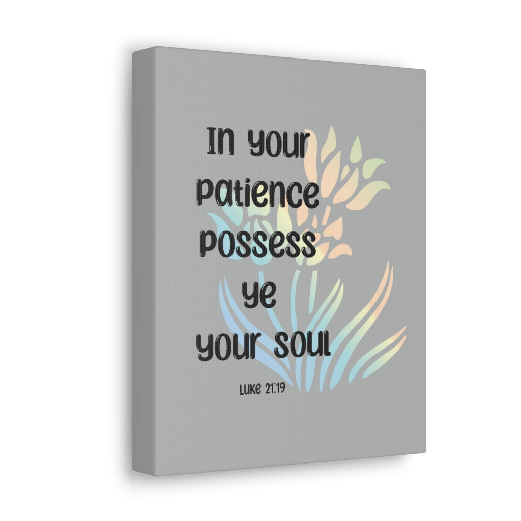 Scripture Walls In Your Patience Possess Ye Your Soul Luke 21:19 Bible Verse Canvas Christian Wall Art Ready To Hang Unframed-Express Your Love Gifts