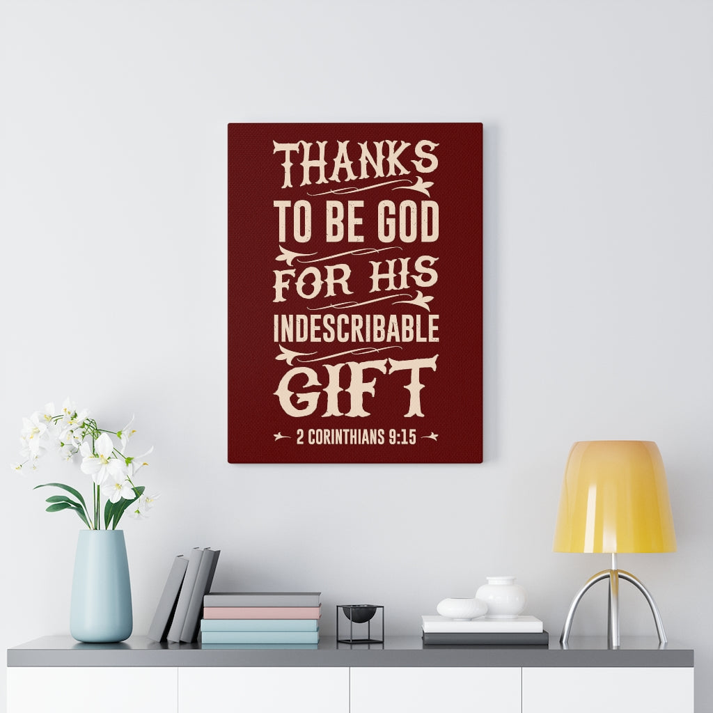 Scripture Walls Indescribable Gift 2 Corinthians 9:15 Bible Verse Canvas Christian Wall Art Ready to Hang Unframed-Express Your Love Gifts