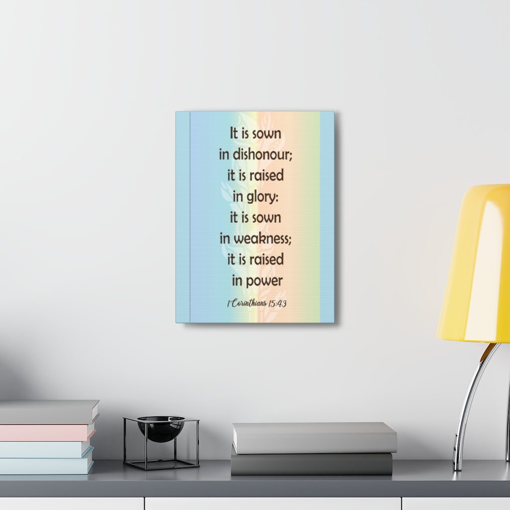 Scripture Walls It Is Sown In Dishonour 1 Corinthians 15:43 Bible Verse Canvas Christian Wall Art Ready To Hang Unframed-Express Your Love Gifts