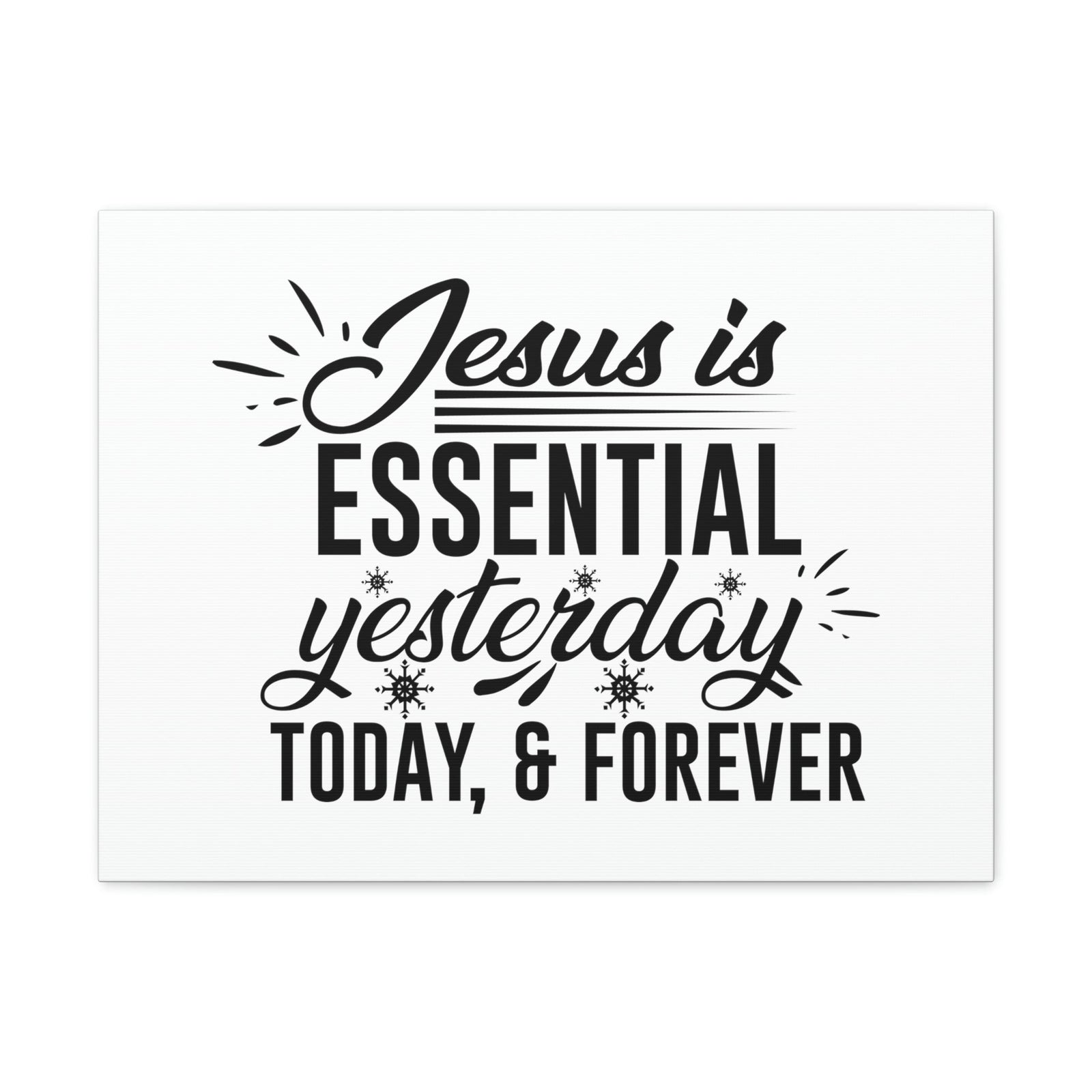 Scripture Walls Jesus Is Essential Yesterday, Today & Forever Hebrews 13:8 Christian Wall Art Bible Verse Print Ready to Hang Unframed-Express Your Love Gifts