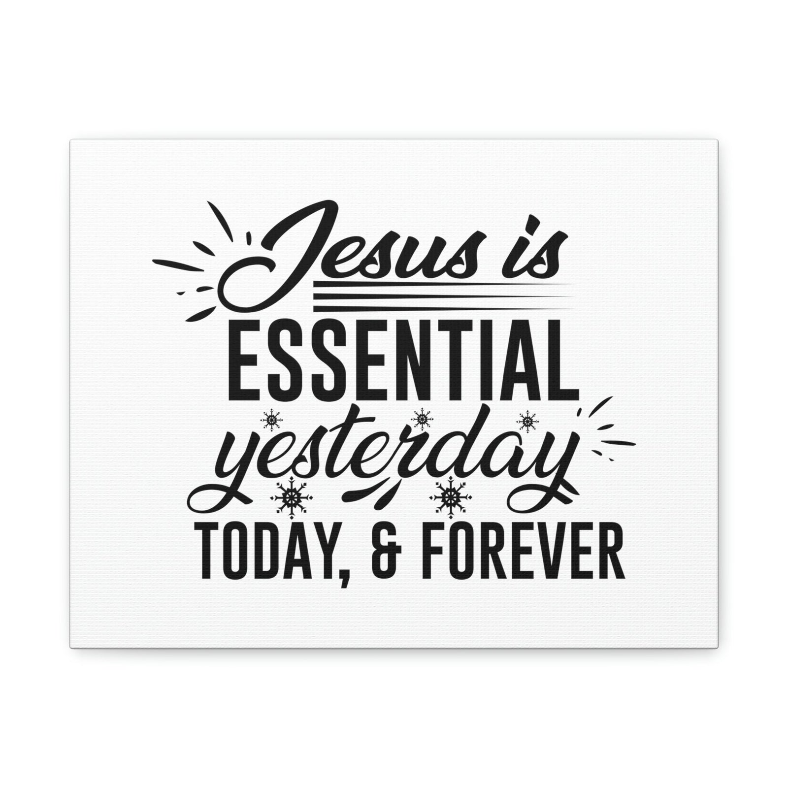 Scripture Walls Jesus Is Essential Yesterday, Today & Forever Hebrews 13:8 Christian Wall Art Bible Verse Print Ready to Hang Unframed-Express Your Love Gifts