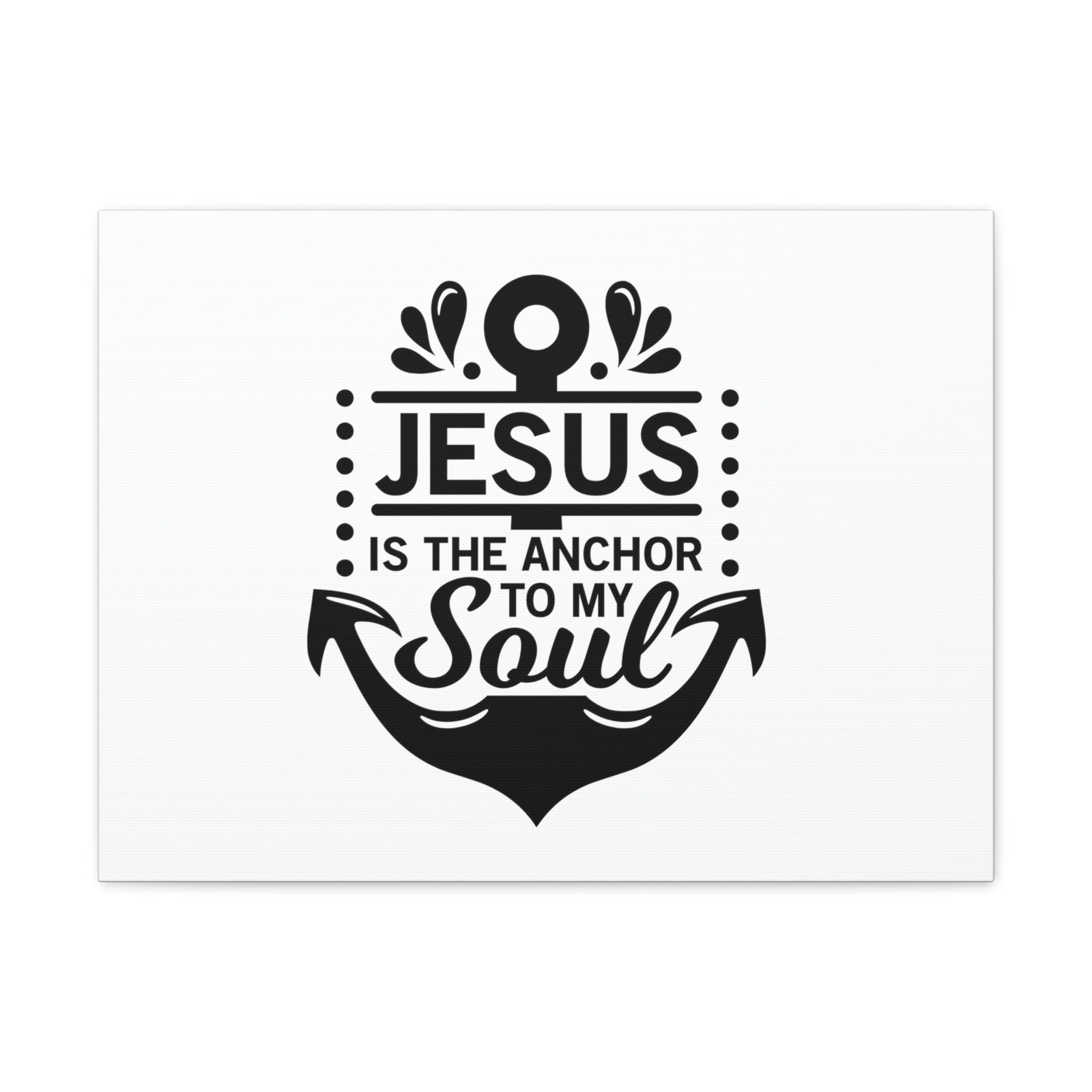 Scripture Walls Jesus Is The Anchor To My Soul Hebrews 6:19 Christian Wall Art Bible Verse Print Ready to Hang Unframed-Express Your Love Gifts
