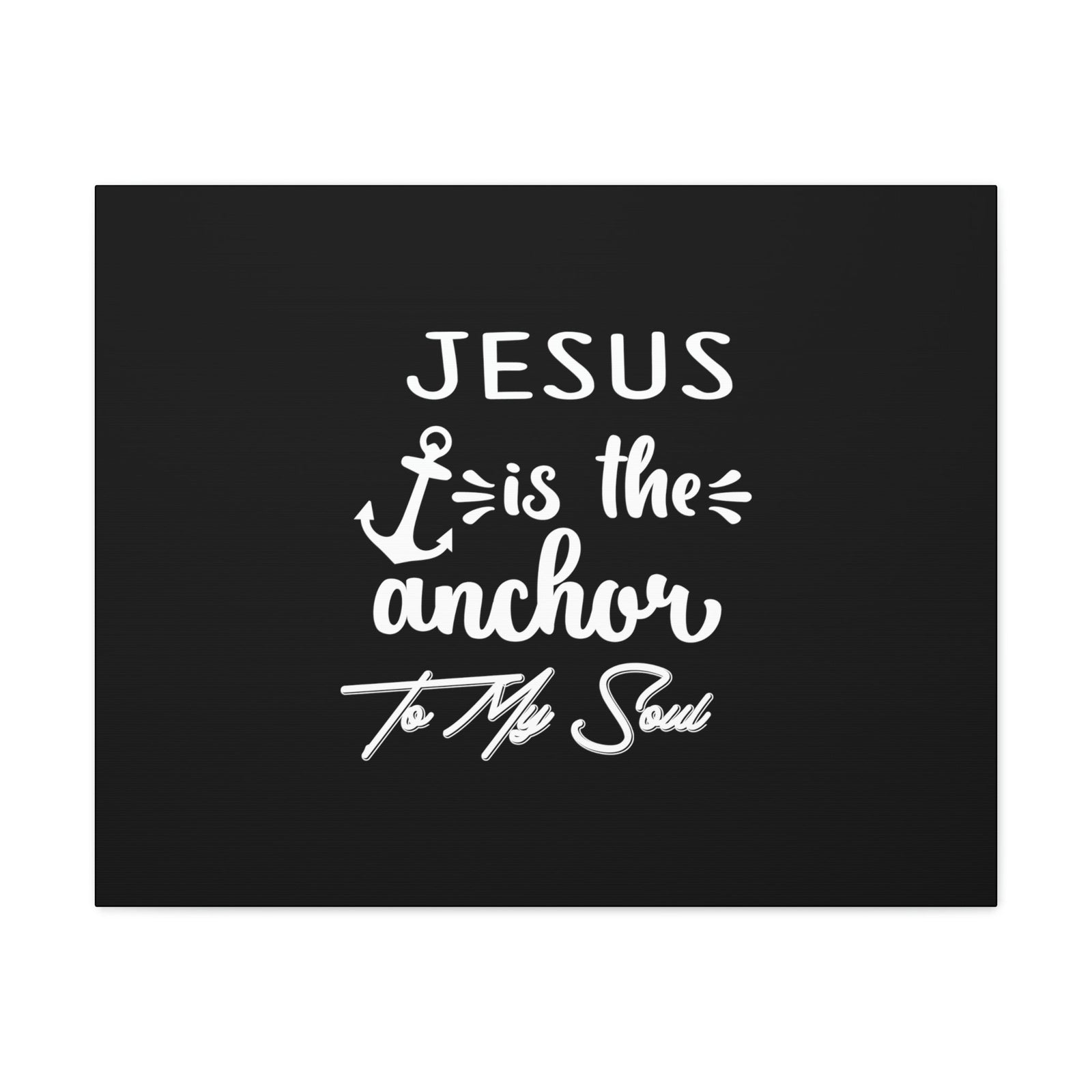 Scripture Walls Jesus Is The Anchor To My Soul Hebrews 6:19 White Christian Wall Art Bible Verse Print Ready to Hang Unframed-Express Your Love Gifts