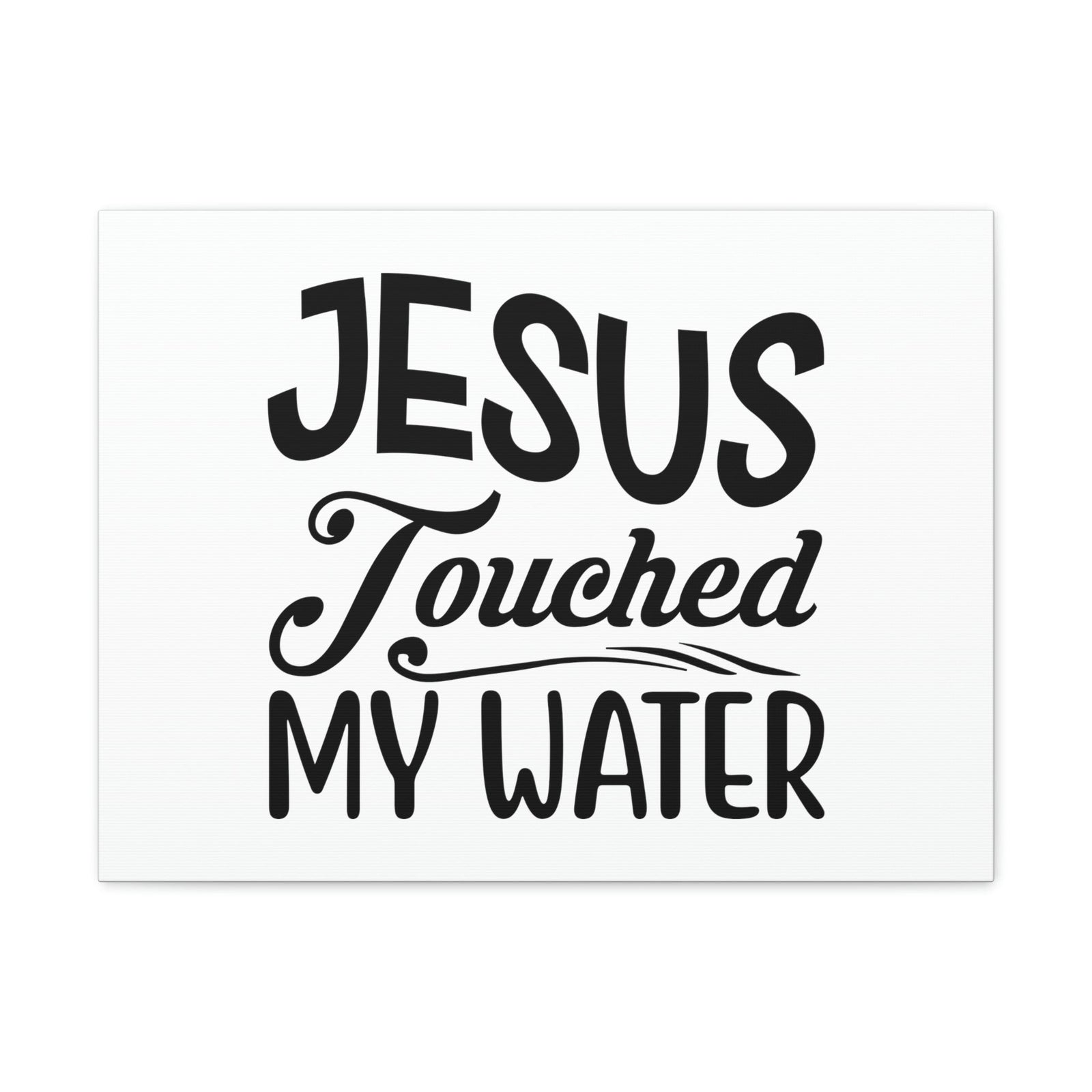 Scripture Walls Jesus Touched My Water Hebrews 13:8 Christian Wall Art Bible Verse Print Ready to Hang Unframed-Express Your Love Gifts