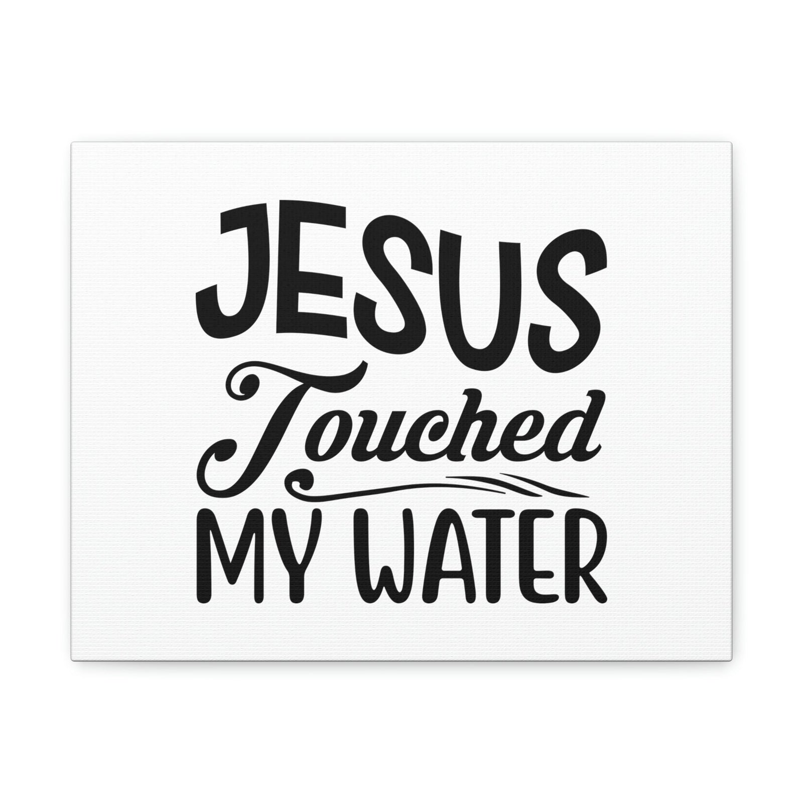 Scripture Walls Jesus Touched My Water Hebrews 13:8 Christian Wall Art Bible Verse Print Ready to Hang Unframed-Express Your Love Gifts