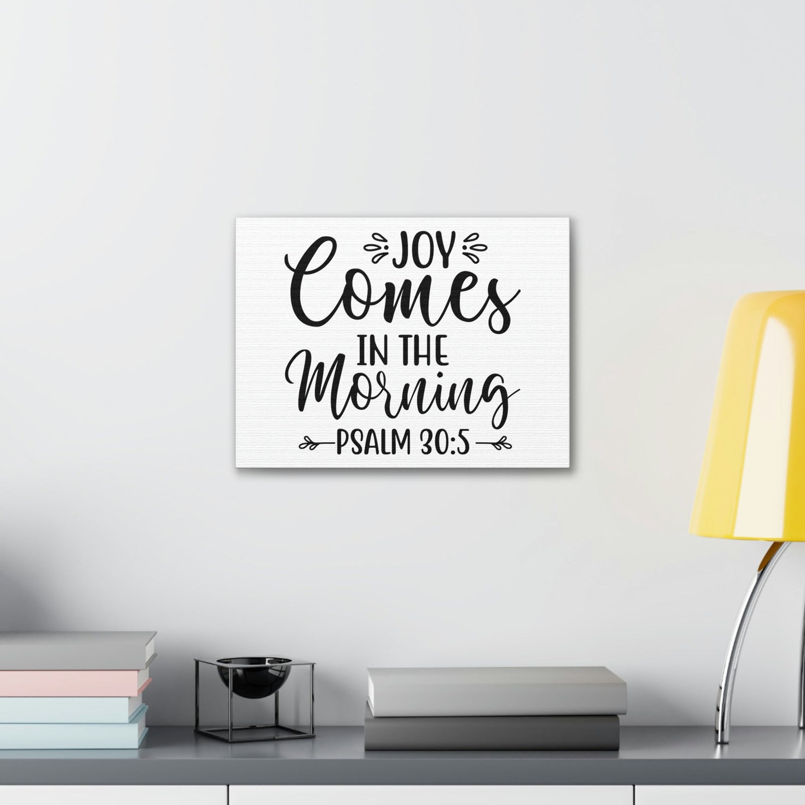 Scripture Walls Joy Comes In The Morning Psalm 30:5 Cursive Bible Verse Canvas Christian Wall Art Ready to Hang Unframed-Express Your Love Gifts