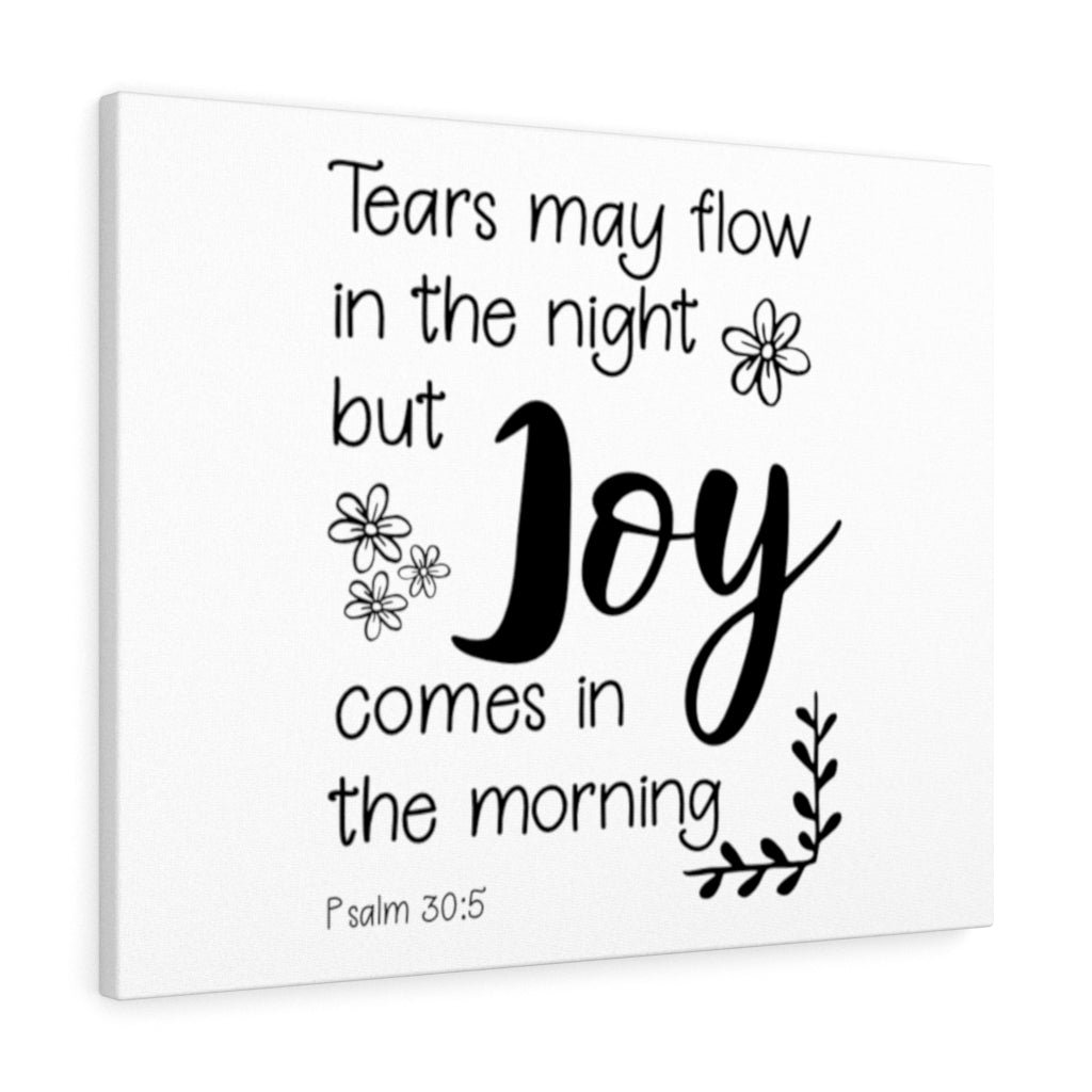 Scripture Walls Joy Comes Psalm 30:5 Bible Verse Canvas Christian Wall Art Ready to Hang Unframed-Express Your Love Gifts