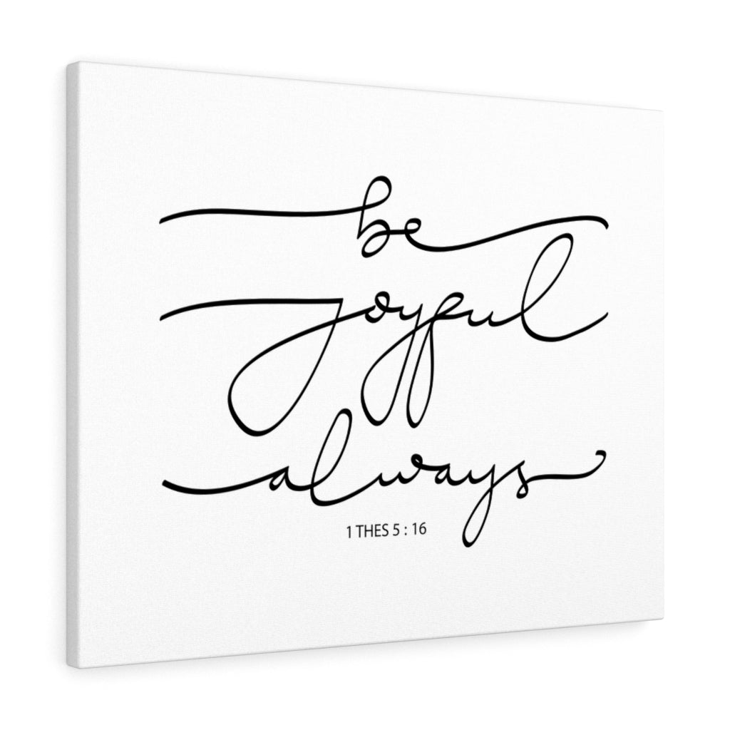 Scripture Walls Joyful Always 1 Thes 5:16 Bible Verse Canvas Christian Wall Art Ready to Hang Unframed-Express Your Love Gifts