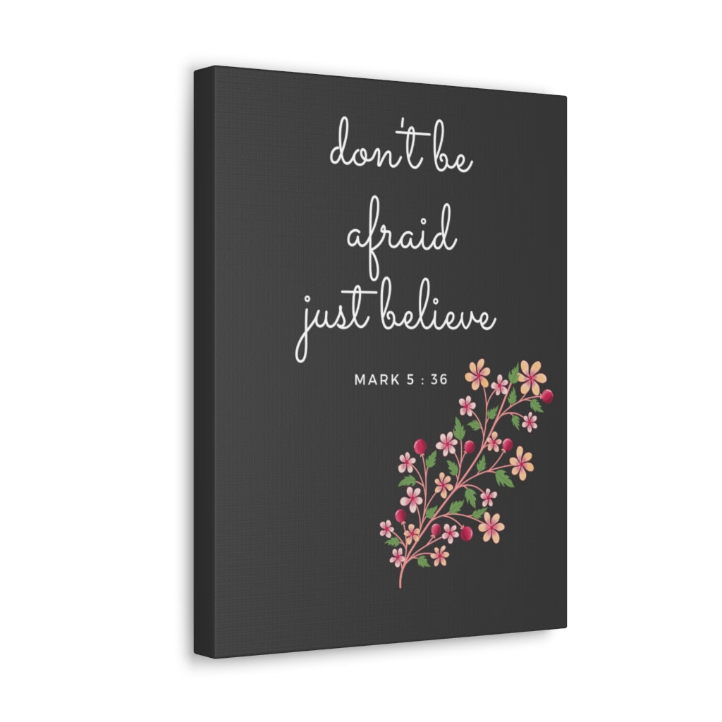 Scripture Walls Just Believe Flowers Mark 5:36 Bible Verse Canvas Christian Wall Art Ready to Hang Unframed-Express Your Love Gifts