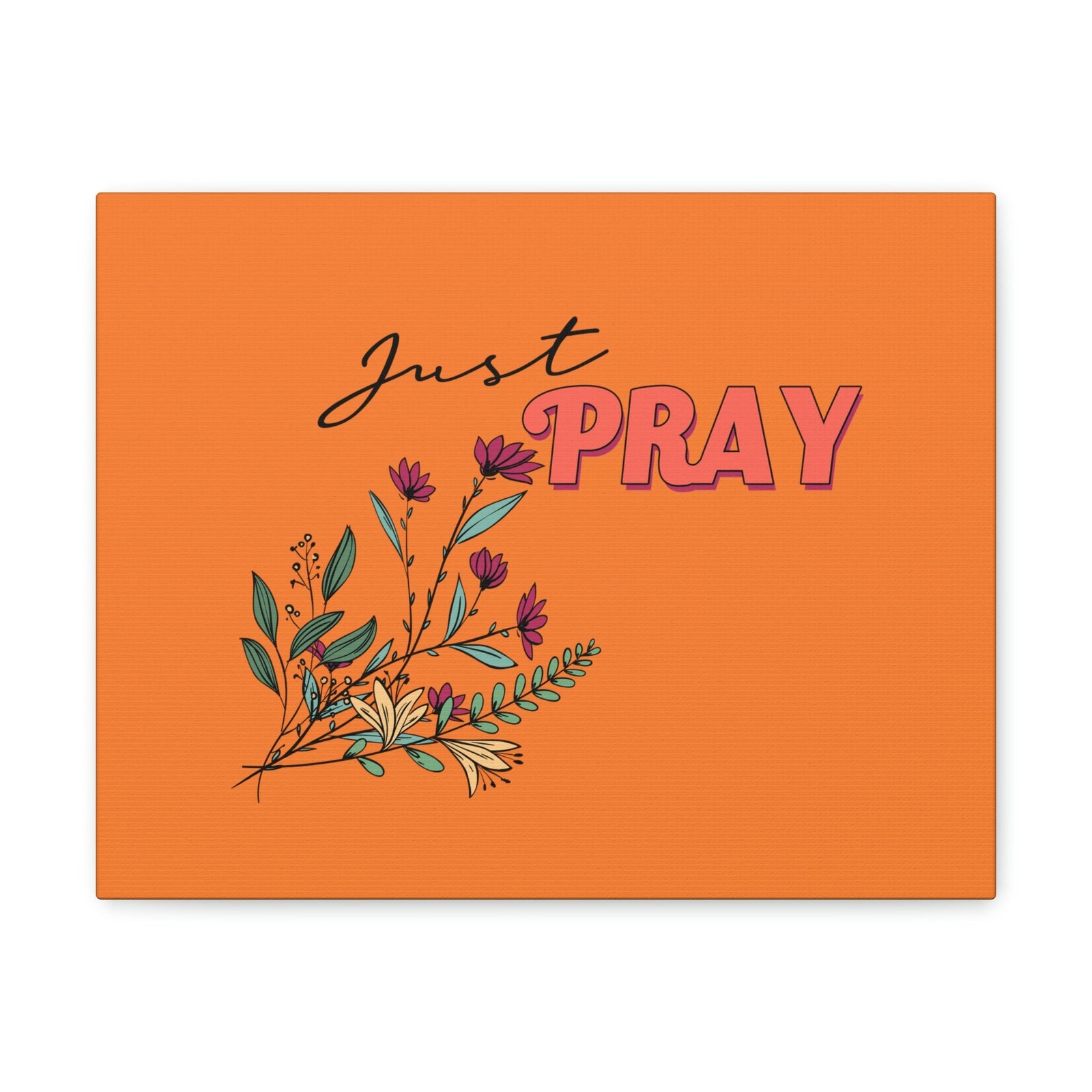 Scripture Walls Just Pray 1 Thessalonians 5:17 Orange Flower Christian Wall Art Bible Verse Print Ready to Hang Unframed-Express Your Love Gifts
