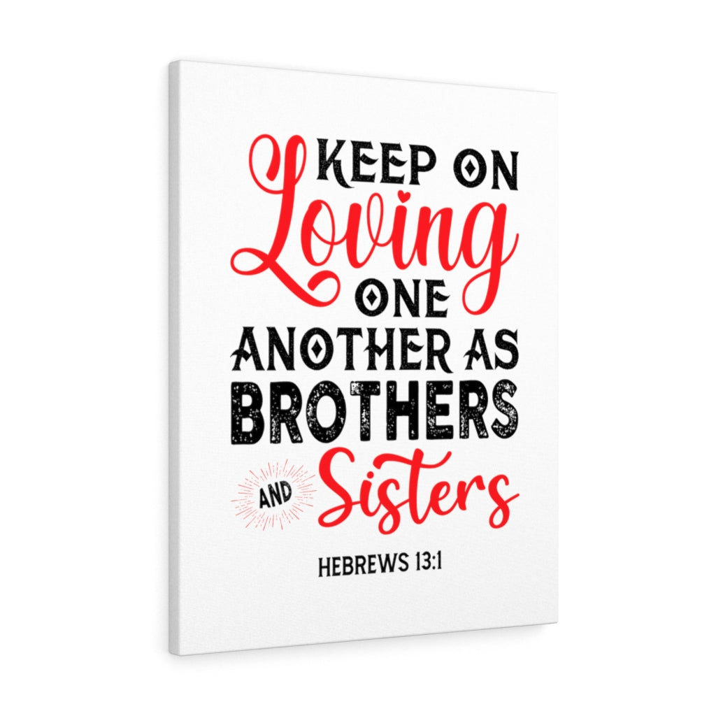 Scripture Walls Keep On Loving One Another Hebrews 13:1 Bible Verse Canvas Christian Wall Art Ready to Hang Unframed-Express Your Love Gifts