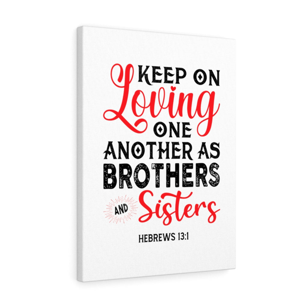 Scripture Walls Keep On Loving One Another Hebrews 13:1 Bible Verse Canvas Christian Wall Art Ready to Hang Unframed-Express Your Love Gifts
