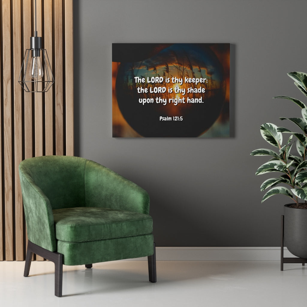 Scripture Walls Keeper Psalm 121:5 Bible Verse Canvas Christian Wall Art Ready to Hang Unframed-Express Your Love Gifts