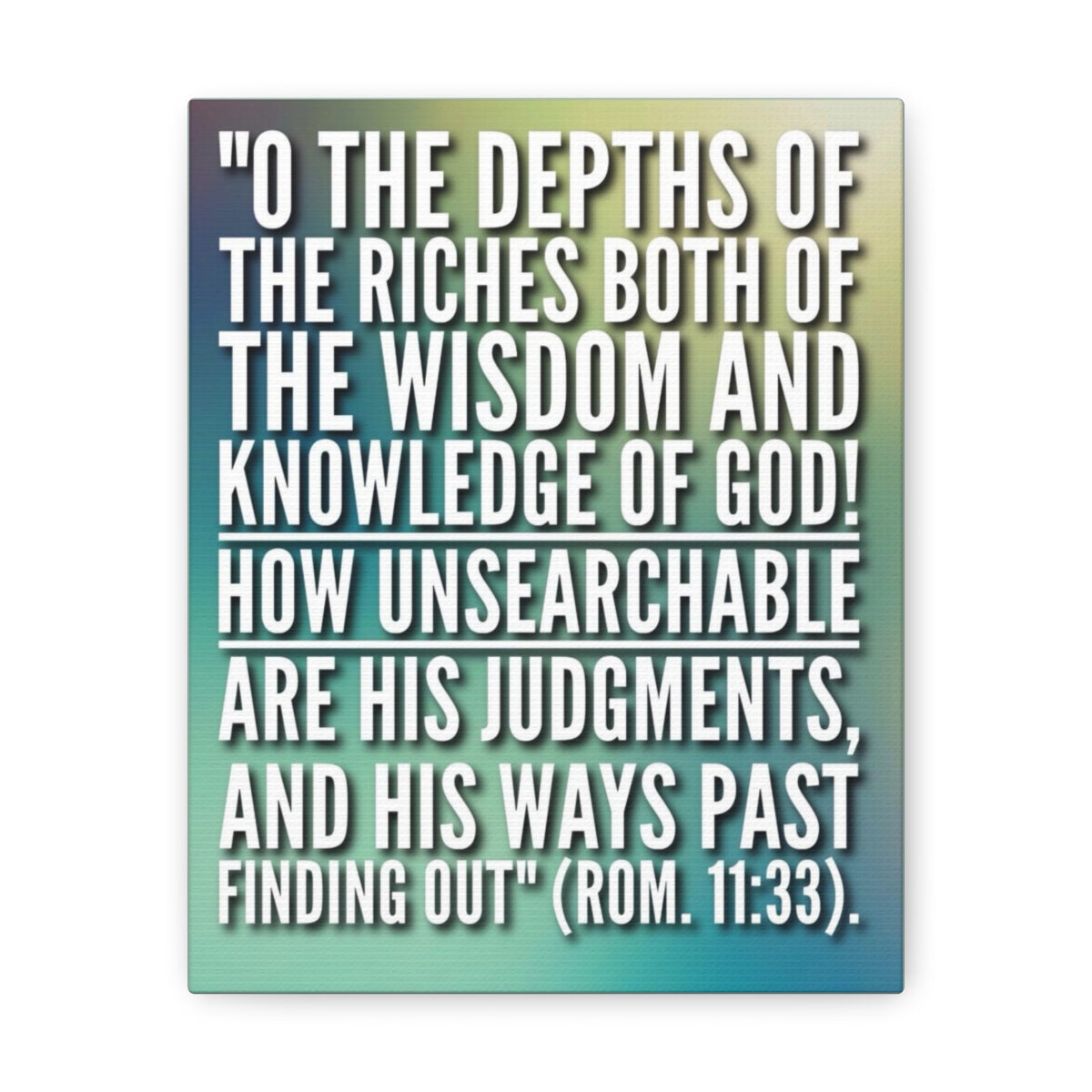 Scripture Walls Knowledge Of God Romance 11:33 Bible Verse Canvas Christian Wall Art Bible Verse Print Ready To Hang Unframed-Express Your Love Gifts