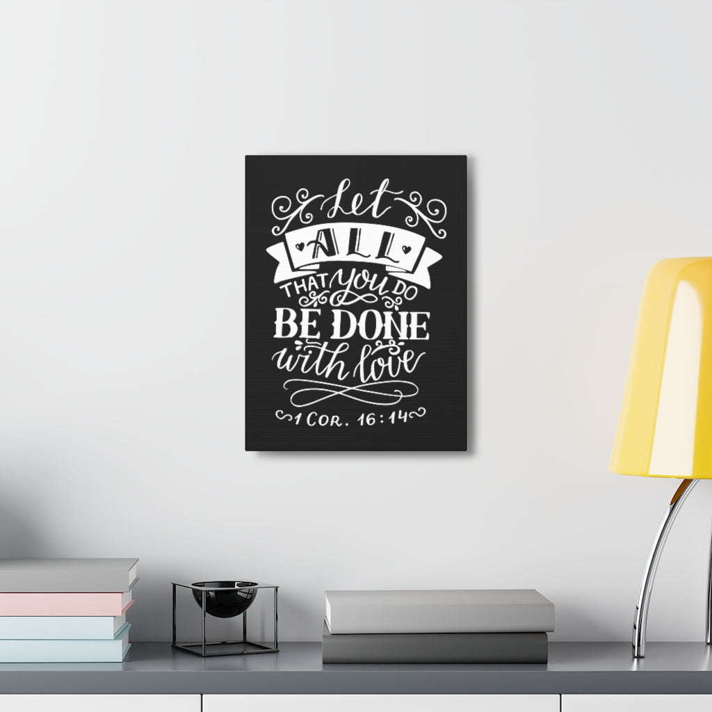 Scripture Walls Let All That You Do 1 Corinthians 16:14 Christian Wall Art Bible Verse Print Ready To Hang Unframed-Express Your Love Gifts