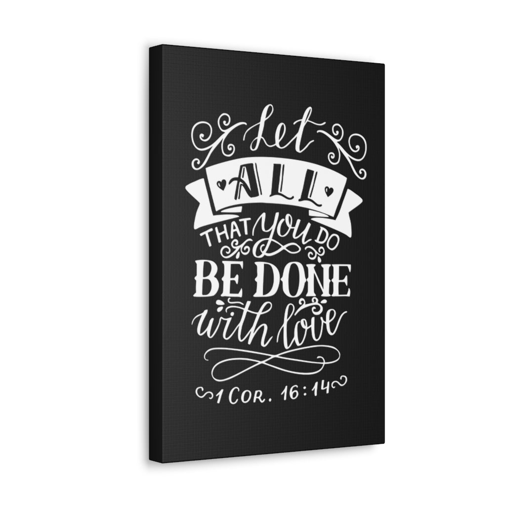 Scripture Walls Let All That You Do 1 Corinthians 16:14 Christian Wall Art Bible Verse Print Ready To Hang Unframed-Express Your Love Gifts