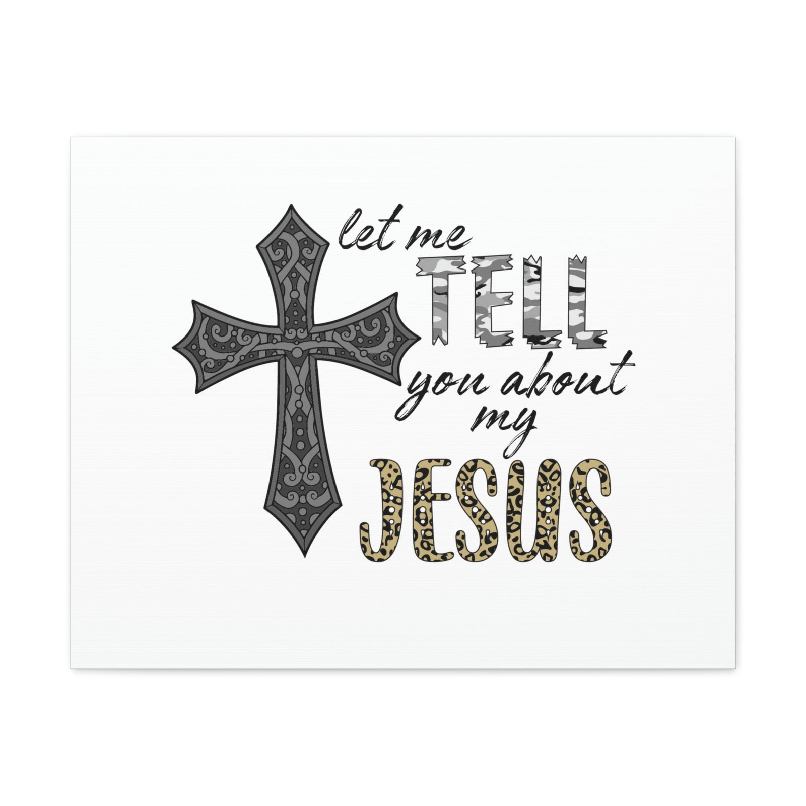 Scripture Walls Let Me Tell You About My Jesus Hebrews 4:15 Christian Wall Art Bible Verse Print Ready to Hang Unframed-Express Your Love Gifts