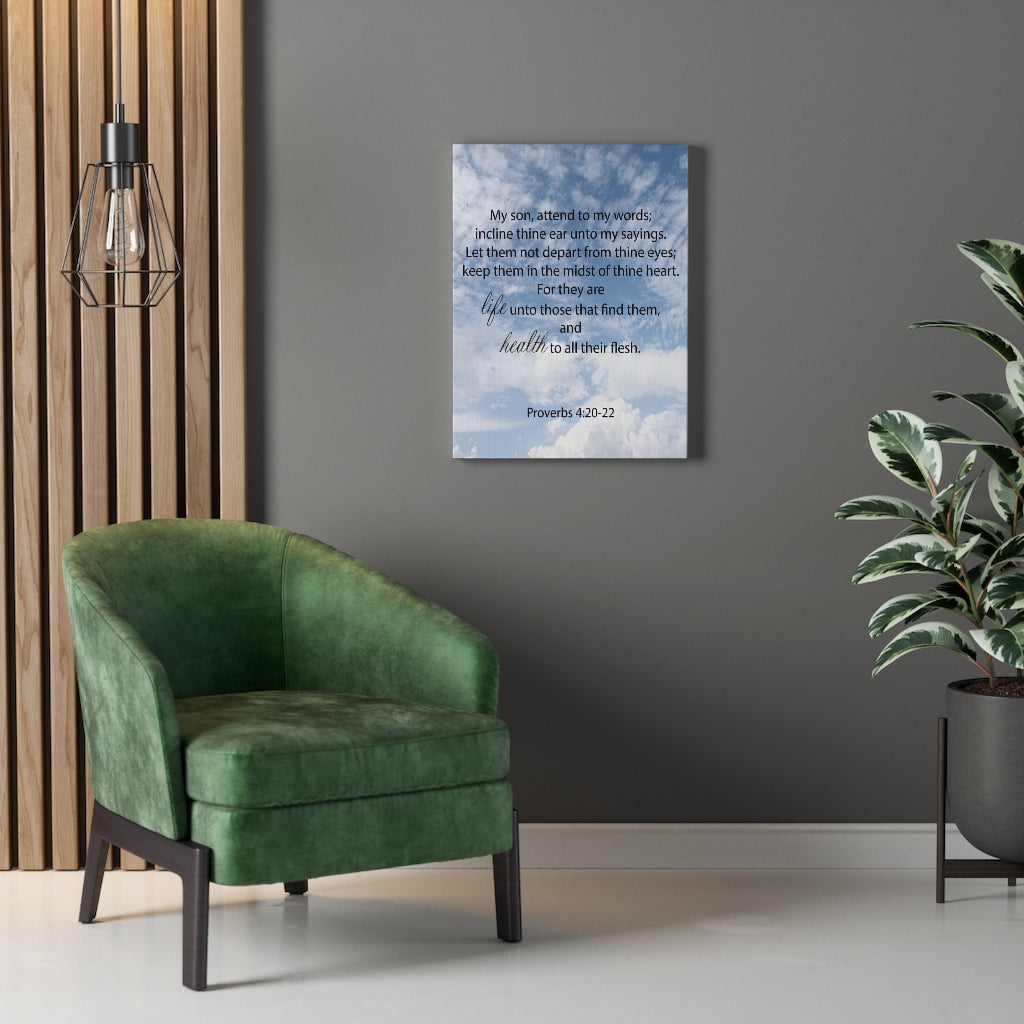 Scripture Walls Life and Health Proverbs 4:20-22 Bible Verse Canvas Christian Wall Art Ready to Hang Unframed-Express Your Love Gifts