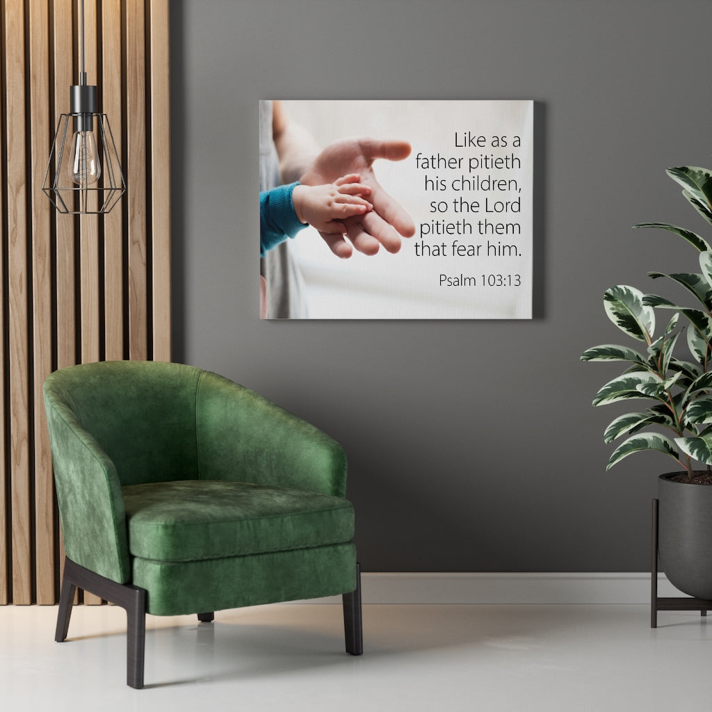 Scripture Walls Like as a Father Psalm 103:13 Bible Verse Canvas Christian Wall Art Ready to Hang Unframed-Express Your Love Gifts