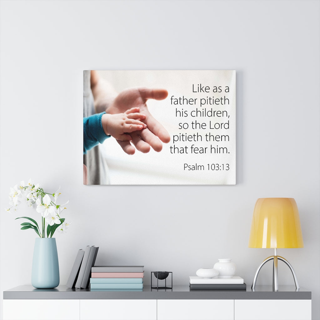Scripture Walls Like as a Father Psalm 103:13 Bible Verse Canvas Christian Wall Art Ready to Hang Unframed-Express Your Love Gifts