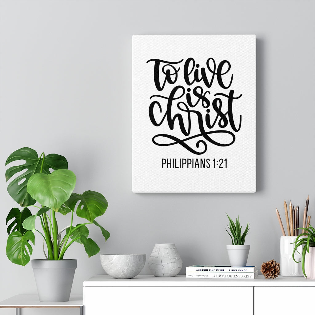 Scripture Walls Live Is Christ Philippians 1:21 Bible Verse Canvas Christian Wall Art Ready to Hang Unframed-Express Your Love Gifts
