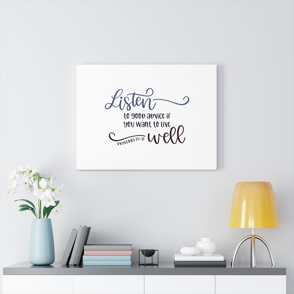 Scripture Walls Live Well Proverbs 15:31 Bible Verse Canvas Christian Wall Art Ready to Hang Unframed-Express Your Love Gifts