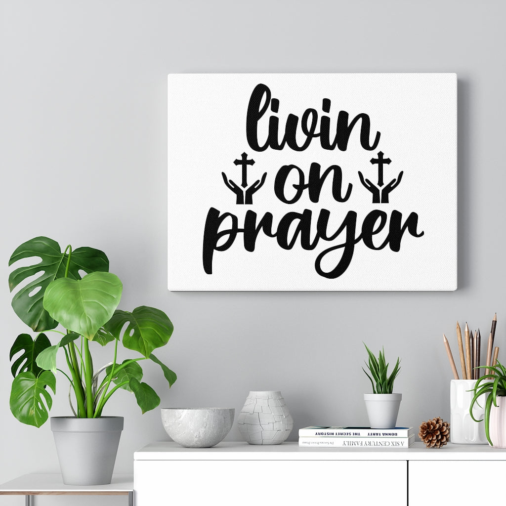 Scripture Walls Livin On A Prayer Bible Verse Canvas Christian Wall Art Ready to Hang Unframed-Express Your Love Gifts