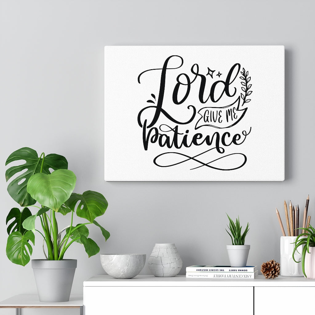 Scripture Walls Lord Give Me Patience Bible Verse Canvas Christian Wall Art Ready to Hang Unframed-Express Your Love Gifts