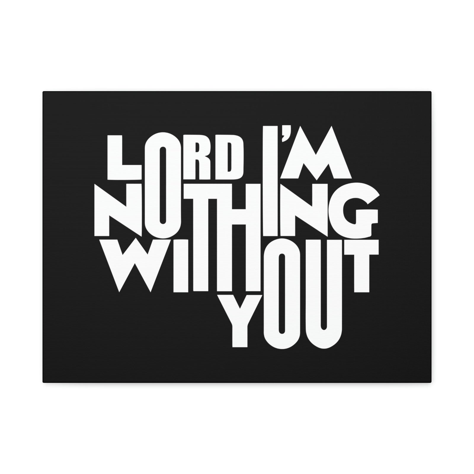 Scripture Walls Lord I'm Nothing Without You John 15:5 Christian Wall Art Bible Verse Print Ready to Hang Unframed-Express Your Love Gifts