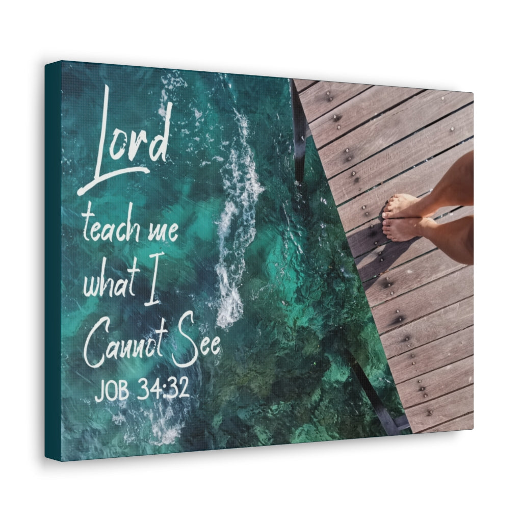 Scripture Walls Lord Teach Me Job 34:32 Bible Verse Canvas Christian Wall Art Ready to Hang Unframed-Express Your Love Gifts